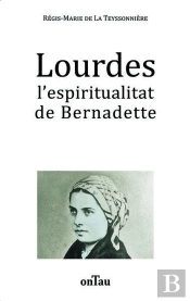 Lourdes L Espiritualitat De Bernadette