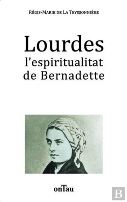 Bertrand.pt - Lourdes L Espiritualitat De Bernadette