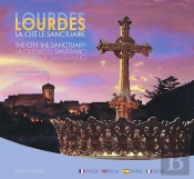 Lourdes La Cité Le Sanctuaire