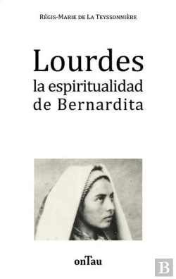 Bertrand.pt - Lourdes La Espiritualidad De Bernardita