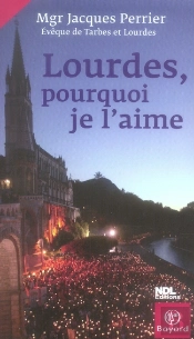 Lourdes, Pourquoi Je L'Aime