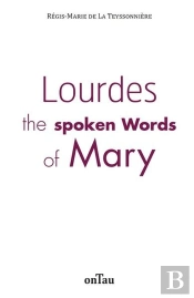 Lourdes The Spoken Words Of Mary