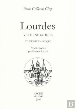 Bertrand.pt - Lourdes, Ville Initiatique ; Étude Hiérologique