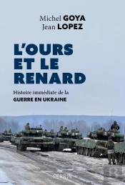 L'Ours Et Le Renard : Histoire Immédiate De La Guerre En Ukraine