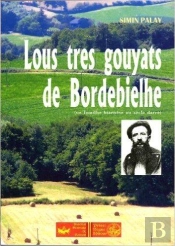 Lous Tres Gouyats De Bordebielhe