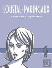 Loustal Et Paringaux : La Note Bleue Et Autres Récits