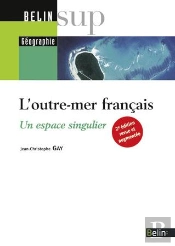 L'Outre-Mer Français : Un Espace Singulier (2e Édition)