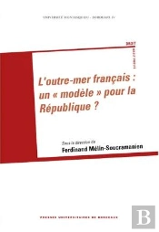 L'Outre-Mer Français : Un «Modèle» Pour La République ?