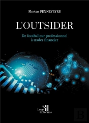 L'Outsider : De Footballeur Professionnel À Trader Financier