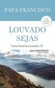 Louvado Sejas - Carta Encíclica «Laudato Si'»