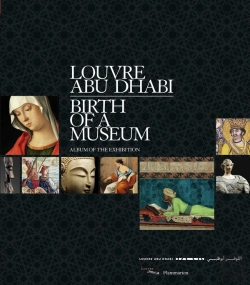 Bertrand.pt - Louvre Abu Dhabi ; Naissance D'Un Musée