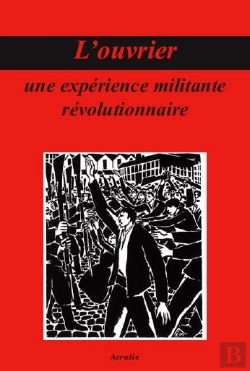 Bertrand.pt - L'Ouvrier, Une Experience Militante Revolutionnaire