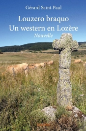 Louzero Braquo ; Un Western En Lozère