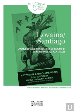 Bertrand.pt - Lovaina/Santiago : Justice Sociale, Circulations De Savoirs Et De Personnes, Xxe-Xxie Siècles
