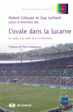 Bertrand.pt - L'Ovale Dans La Lucarne ; Le Rugby À La Radio Et À La Télévision