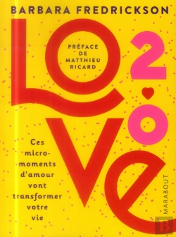 Bertrand.pt - Love 2.0 : Ces Micro-Moments D'Amour Qui Vont Transformer Votre Vie