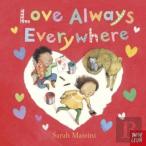 Love Always Everywhere