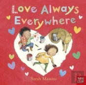 Love Always Everywhere
