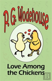 Love Among The Chickens - From The Manor Wodehouse Collection