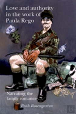 Bertrand.pt - Love And Authority In The Work Of Paula Rego