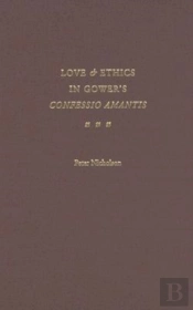 Love And Ethics In Gower'S Confessio Amantis