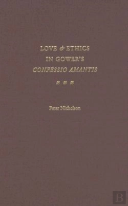 Bertrand.pt - Love And Ethics In Gower'S Confessio Amantis