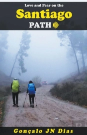 Love And Fear On The Santiago Path