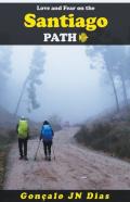 Love And Fear On The Santiago Path