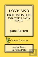 Love And Freindship And Other Early Works (Cactus Classics Large Print)