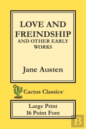 Love And Freindship And Other Early Works (Cactus Classics Large Print)