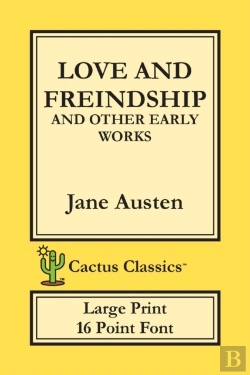 Bertrand.pt - Love And Freindship And Other Early Works (Cactus Classics Large Print)