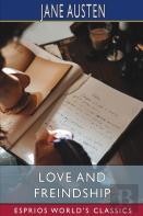 Love And Freindship (Esprios Classics)