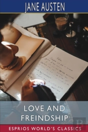 Love And Freindship (Esprios Classics)
