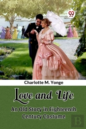 Love And Lifean Old Story In Eighteenth Century Costume (Edition2024)