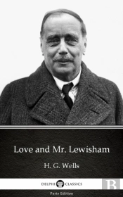 Love And Mr. Lewisham By H. G. Wells (Illustrated)