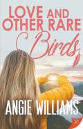 Love And Other Rare Birds