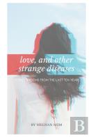 Love, And Other Strange Diseases