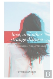 Love, And Other Strange Diseases