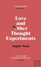 Love And Other Thought Experiments