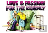 Love And Passion For The Elderly