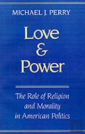 Love And Power: The Role Of Religion And Morality In American Politics