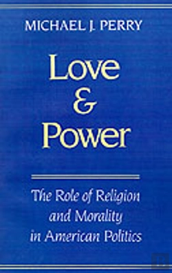 Bertrand.pt - Love And Power: The Role Of Religion And Morality In American Politics