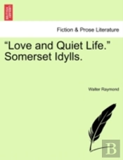 Love And Quiet Life.  Somerset Idylls.