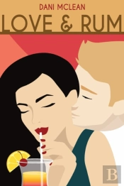 Love And Rum (The Cocktail Series Book 1)