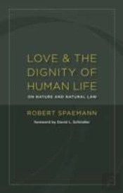Love And The Dignity Of Human Life
