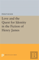 Love And The Quest For Identity In The Fiction Of Henry James