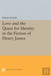 Love And The Quest For Identity In The Fiction Of Henry James