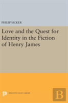 Love And The Quest For Identity In The Fiction Of Henry James