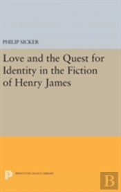 Love And The Quest For Identity In The Fiction Of Henry James
