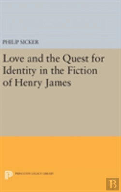 Bertrand.pt - Love And The Quest For Identity In The Fiction Of Henry James